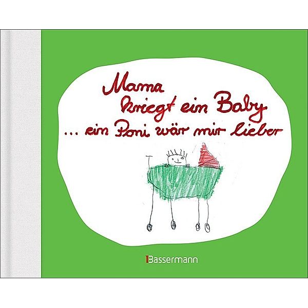 Mama kriegt ein Baby ... ein Poni wär mir lieber