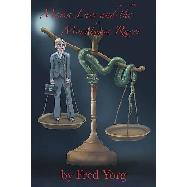 Mama Law and the Moonbeam Racer, Fred Yorg