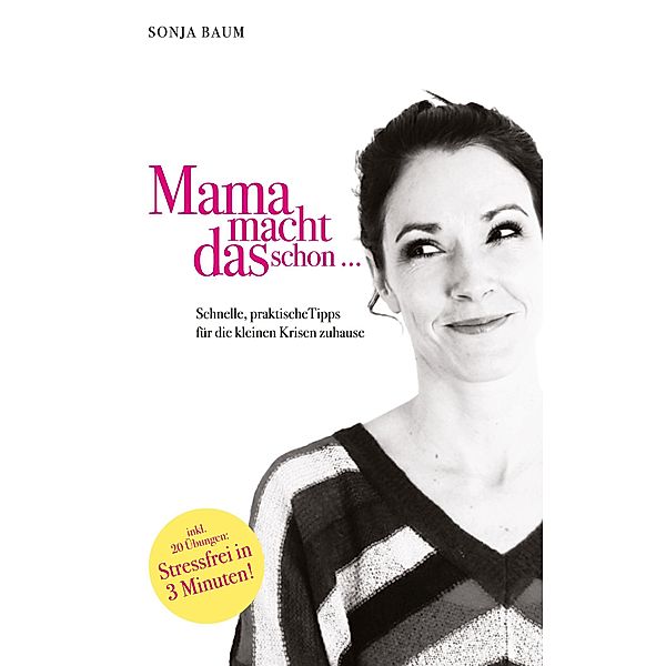 Mama macht das schon ..., Sonja Baum