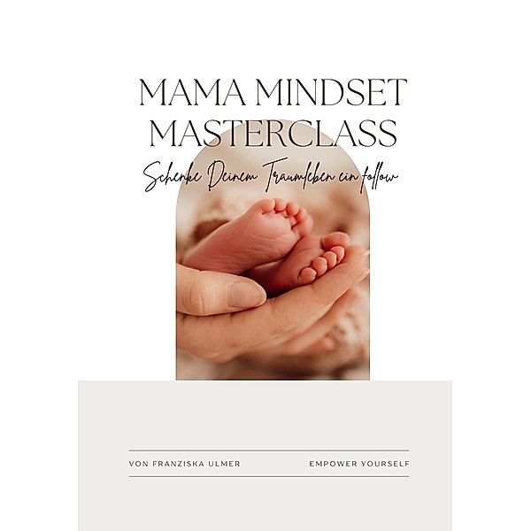 Mama Mindset Masterclass, Franziska Ulmer
