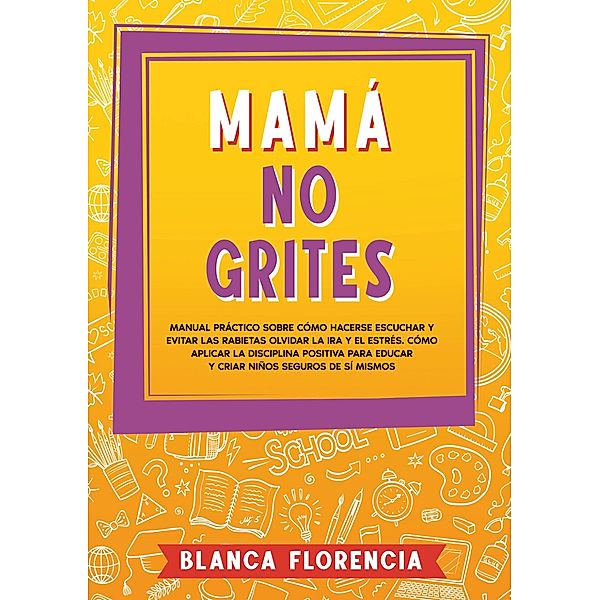 Mamá, no grites, Blanca Florencia
