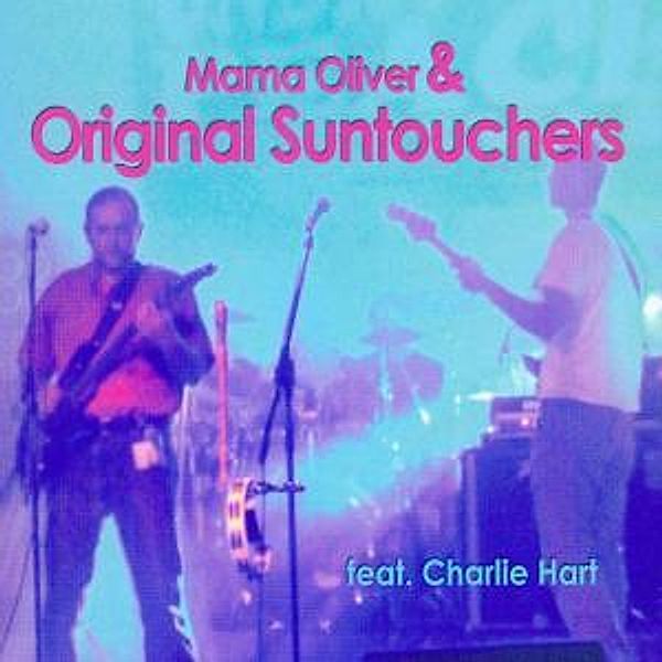 Mama Oliver & Original Suntouc, Charlie Original Suntouchers Feat. Hart