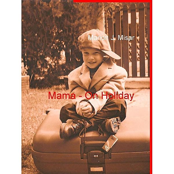 Mama - On Holiday, Marion J. Misar