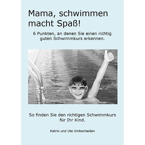 Mama, Schwimmen macht Spass!, Ute Umbscheiden, Katrin Umbscheiden