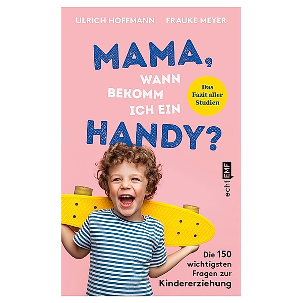 Mama, wann bekomm ich ein Handy?, Ulrich Hoffmann, Frauke Meyer