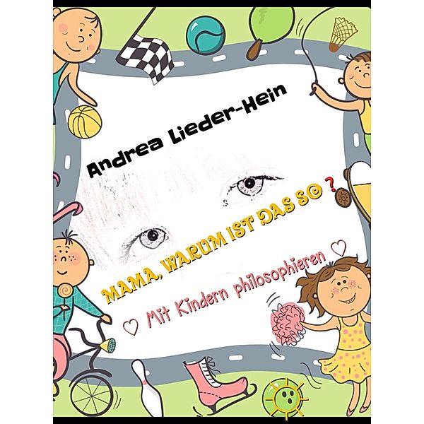 Mama, warum ist das so?, Andrea Lieder-Hein