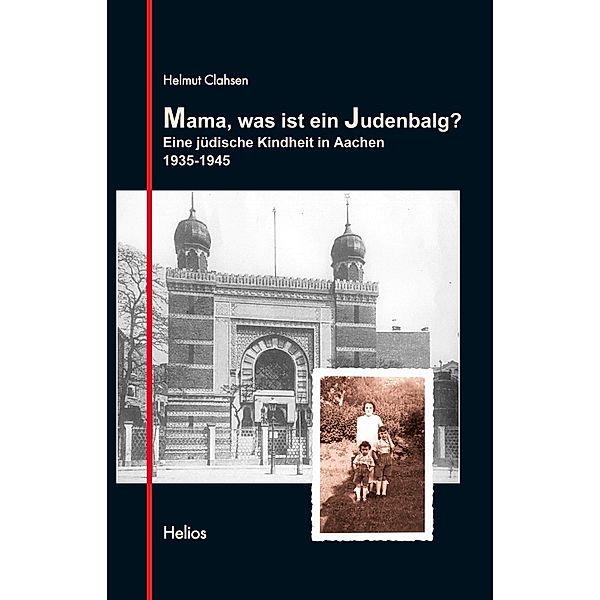 Mama, was ist ein Judenbalg?, Helmut Clahsen
