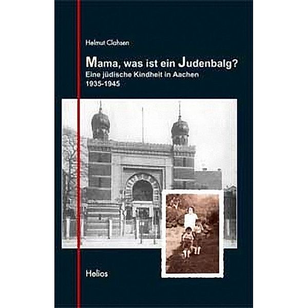 Mama, was ist ein Judenbalg?, Helmut Clahsen