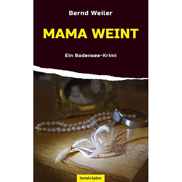 Mama weint / Kim Lorenz Bd.3, Bernd Weiler