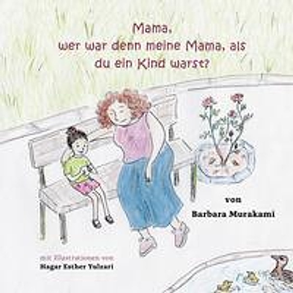 Mama, wer war denn meine Mama, als du ein Kind warst?, Barbara Murakami