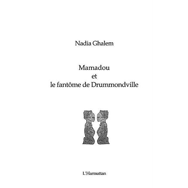 Mamadou et le fantome de drummondville / Hors-collection, Ghalem Nadia