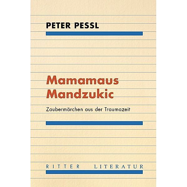 Mamamaus Mandzukic, Peter Pessl