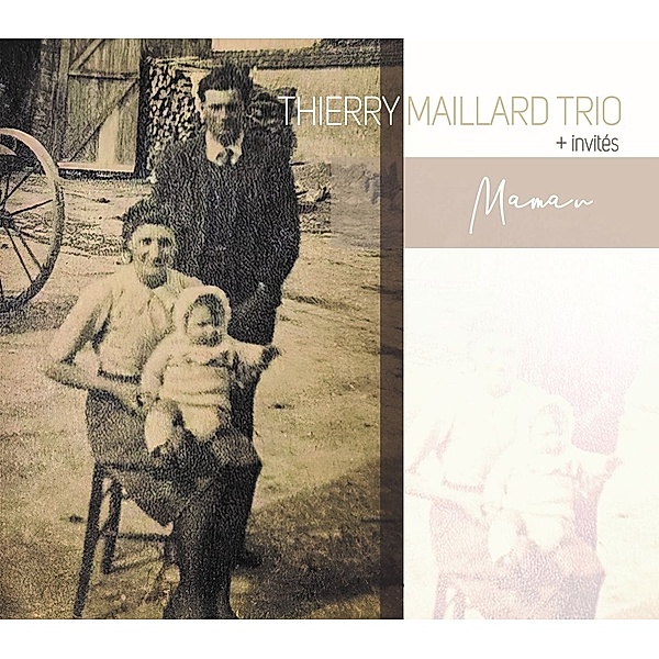 Maman, Thierry Maillard Trio