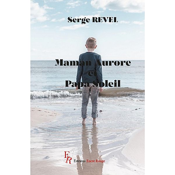 Maman Aurore et Papa Soleil, Serge Revel