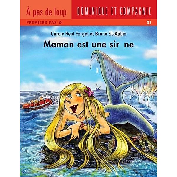 Maman est une sirene / Dominique et compagnie, Carole Reid Forget