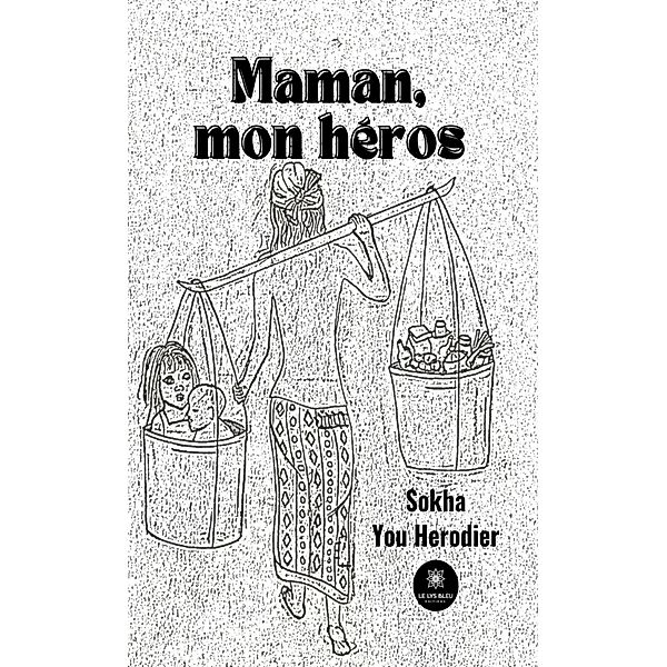 Maman, mon héros, Sokha You Herodier