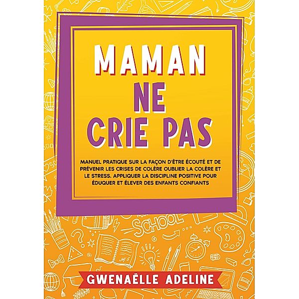 Maman ne crie pas, Gwenaëlle Adeline