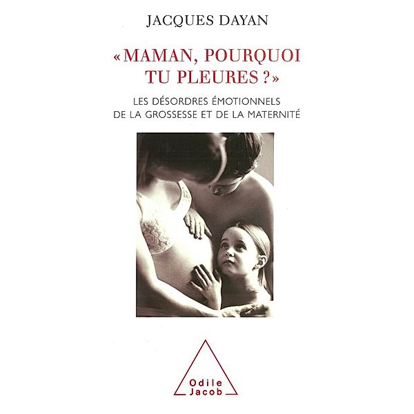 Maman, pourquoi tu pleures ?, Dayan Jacques Dayan