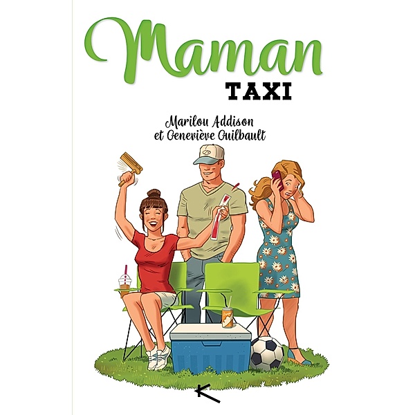Maman taxi / Chick-lit, Marilou Addison, Geneviève Guilbault