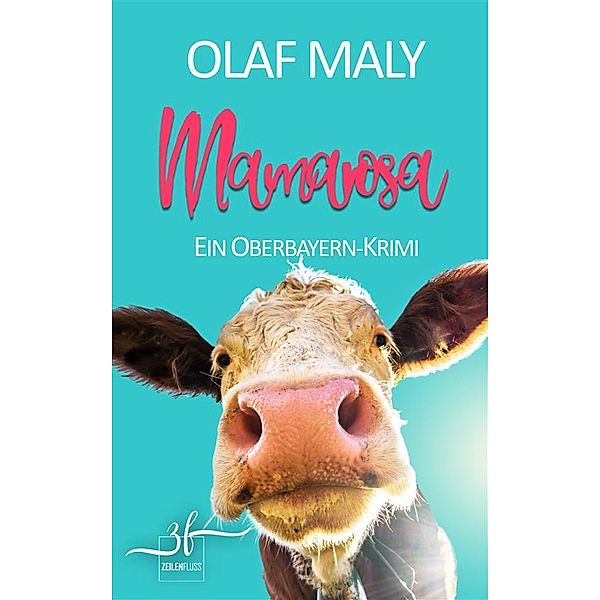 Mamarosa / Bernrieder ermittelt Bd.5, Olaf Maly