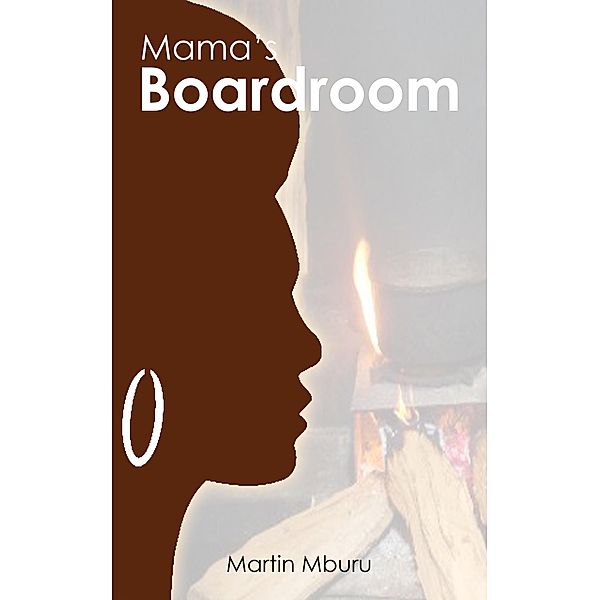 Mama's Boardroom, Martin Mburu