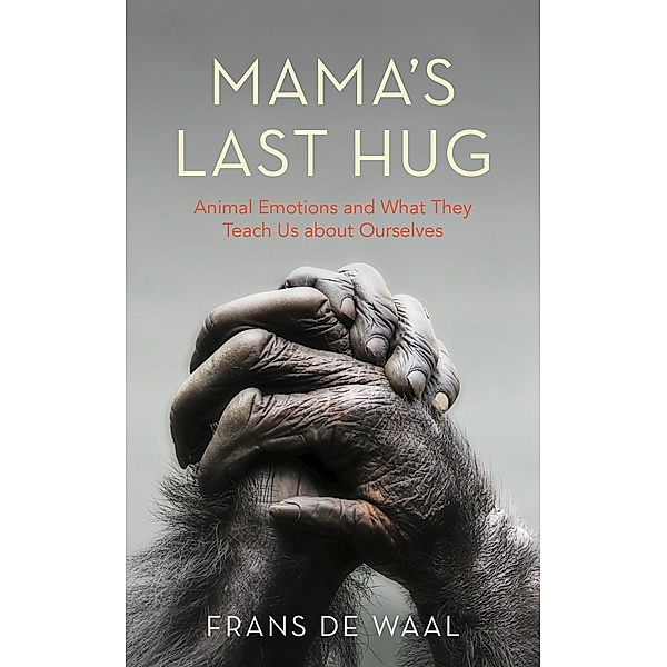 Mama's Last Hug / Granta Books, Frans de Waal