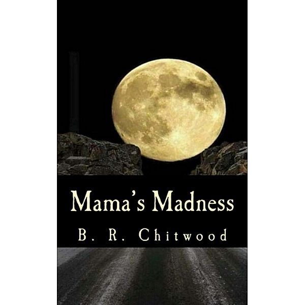 Mama's Madness, Billy Ray Chitwood