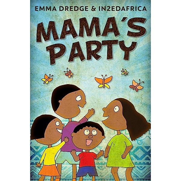 Mama's Party / Stories from In2Ed Africa Bd.5, Emma Dredge