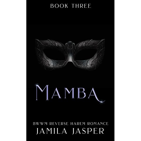 Mamba: BWWM Reverse Harem Romance (Shared By Three European Princes, #3) / Shared By Three European Princes, Jamila Jasper