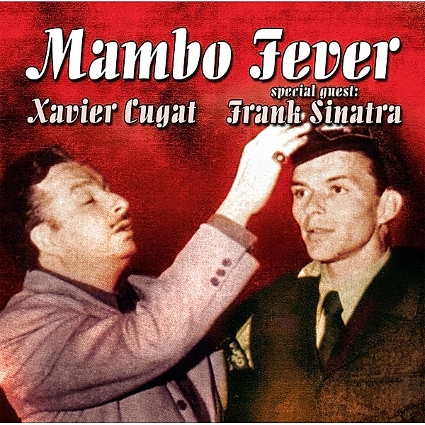 Mambo Fever, Xavier Cugat And Frank Sinatra