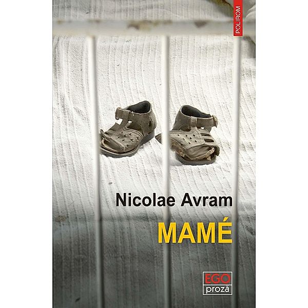 Mamé / Ego. Proza, Nicolae Avram