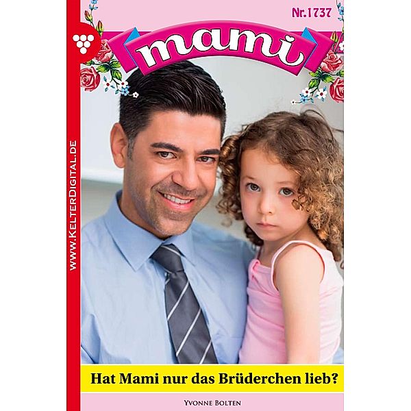 Mami 1737 - Familienroman / Mami Bd.1737, Yvonne Bolten