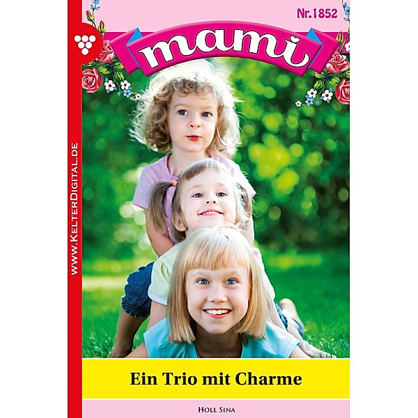 Mami 1852 - Familienroman / Mami Bd.1852, Sina Holl