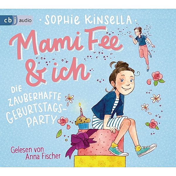 Mami Fee & ich - 2 - Die zauberhafte Geburtstagsparty, Sophie Kinsella