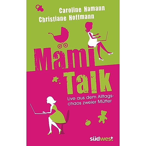 Mami-Talk, Caroline Hamann, Christiane Hoffmann