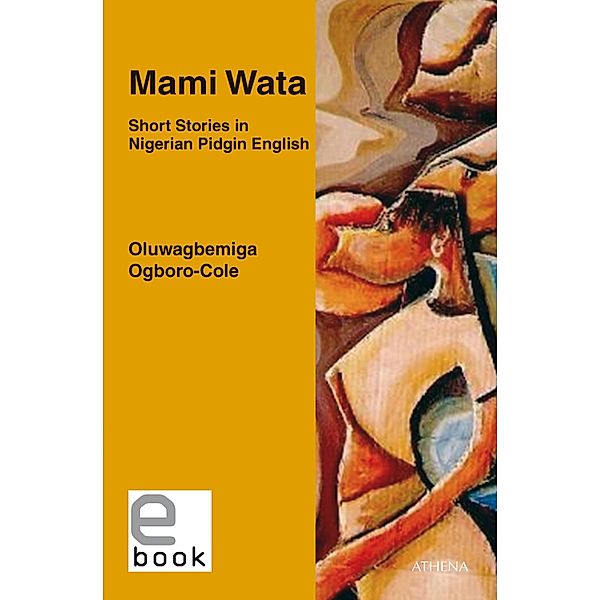 Mami Wata / Literaturen und Kulturen Afrikas Bd.7, Oluwagbemiga Ogboro-Cole