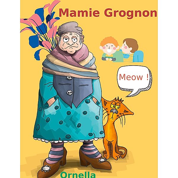 Mamie Grognon, Ornella