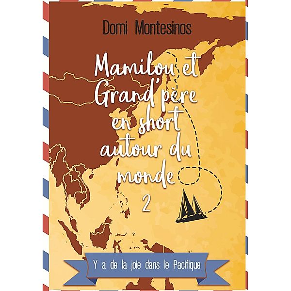 Mamilou et Grand-père en short autour du monde - 2, Domi Montésinos