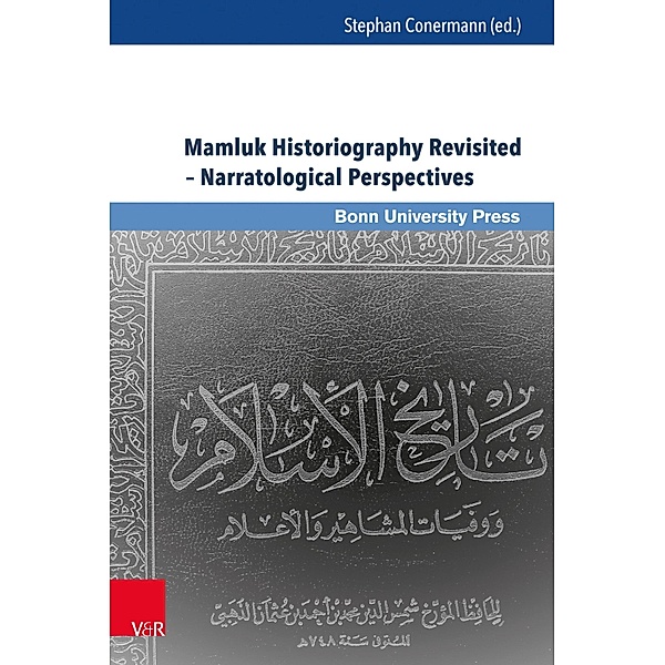 Mamluk Historiography Revisited - Narratological Perspectives / Mamluk Studies