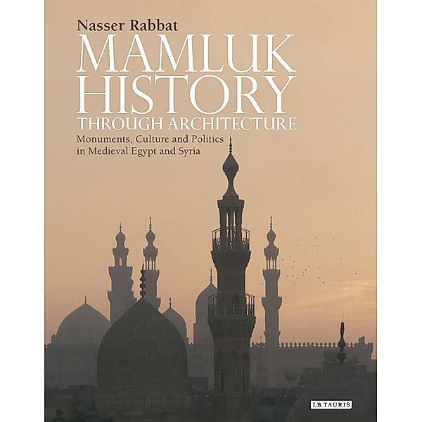 Mamluk History through Architecture, Nasser Rabbat
