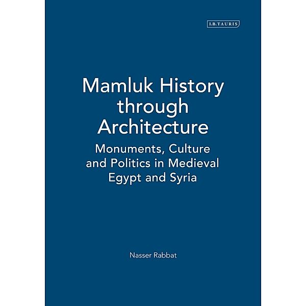 Mamluk History through Architecture, Nasser Rabbat