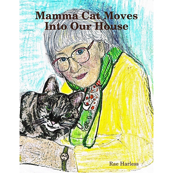 Mamma Cat Moves Into Our House, Rae Harless