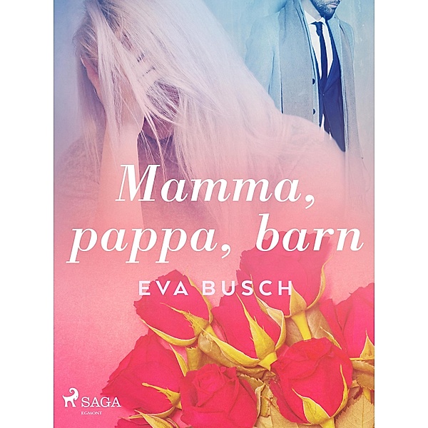Mamma, pappa, barn, Eva Busch
