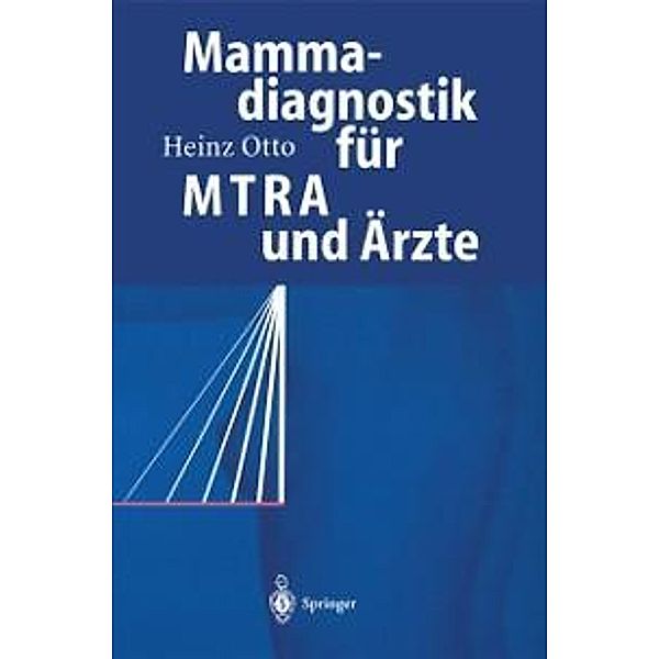 Mammadiagnostik für MTRA und Ärzte, Heinz Otto