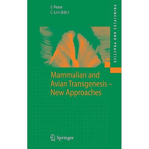 Mammalian and Avian Transgenesis - New Approaches / Principles and Practice