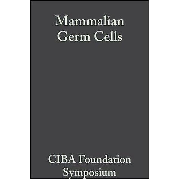 Mammalian Germ Cells / Novartis Foundation Symposium