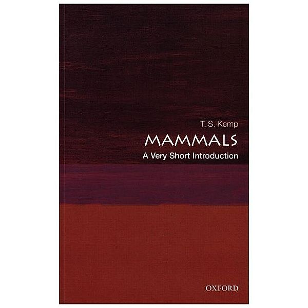 Mammals: A Very Short Introduction, T. S. Kemp