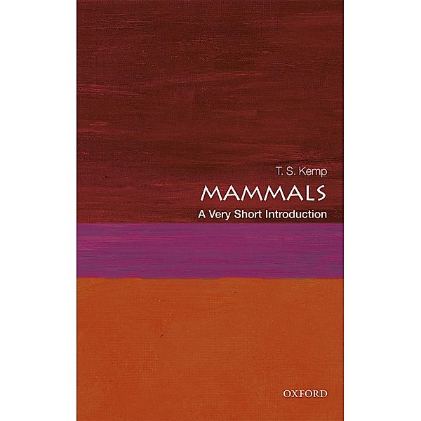 Mammals: A Very Short Introduction / Very Short Introductions, T. S. Kemp