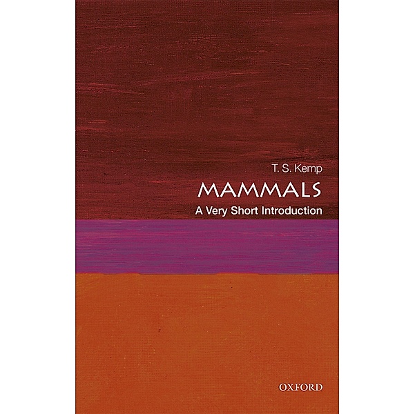 Mammals: A Very Short Introduction / Very Short Introductions, T. S. Kemp