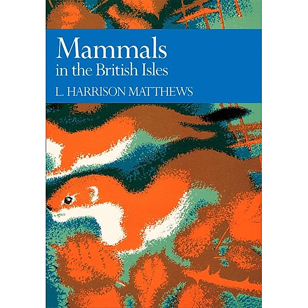 Mammals in the British Isles / Collins New Naturalist Library Bd.68, L. Harrison Matthews